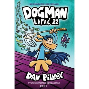 Dogman: Lapač 22 - Dav Pilkey