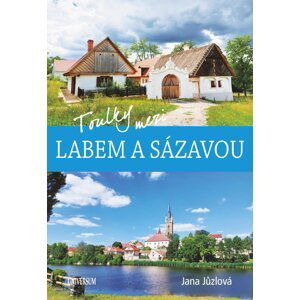 Toulky mezi Labem a Sázavou - Jana Jůzlová