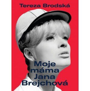 Moje máma Jana Brejchová - Tereza Brodská