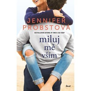 Miluj mě vším - Jennifer Probst