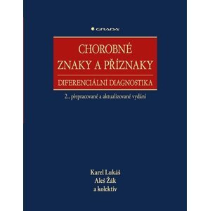 Chorobné znaky a příznaky, diferenciální diagnostika, 2.  vydání - Karel Lukáš