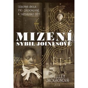 Mizení Sybil Joinesové - Odborná škola pro duchomluvné a ústoslyšící děti - Shelley Jacksonová