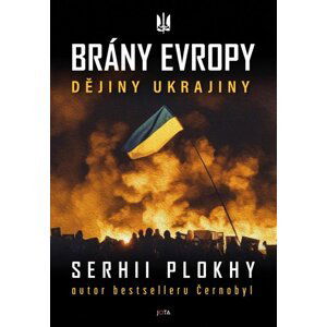 Brány Evropy - Dějiny Ukrajiny - Serhii Plokhy