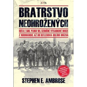 Bratrstvo neohrožených - Stephen E. Ambrose