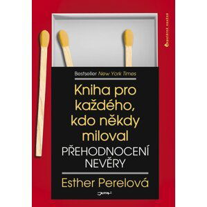 Přehodnocení nevěry - Kniha pro každého, kdo někdy miloval - Esther Perelová