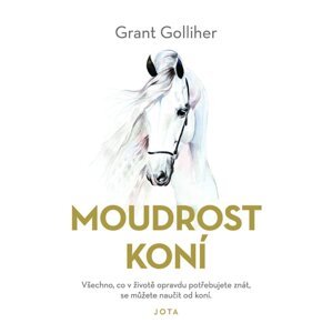 Moudrost koní - Grant Golliher