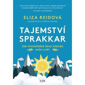 Tajemství sprakkar - Jak mimořádné ženy Islandu mění svět - Eliza Reidová