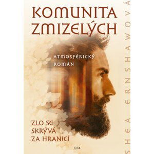 Komunita zmizelých - Zlo se skrývá za hranicí - Shea Ernshawová