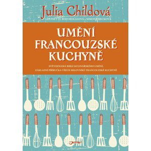 Umění francouzské kuchyně - Julia Child