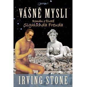 Vášně mysli - Román o životě Sigmunda Freuda - Irving Stone