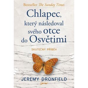 Chlapec, který následoval svého otce do Osvětimi - Jeremy Dronfield