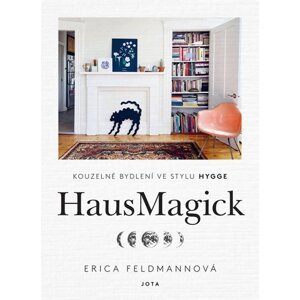 HausMagick - Kouzelné bydlení ve stylu Hygge - Erica Feldmannová