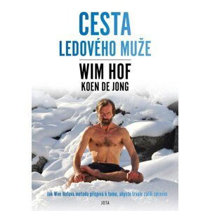 Wim Hof - Cesta Ledového muže - Wim Hof