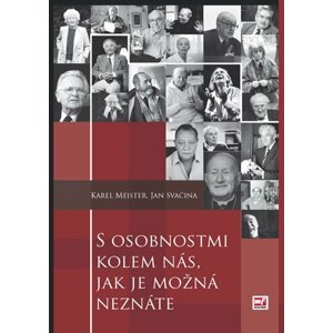 S osobnostmi kolem nás, jak je možná neznáte - Karel Meister