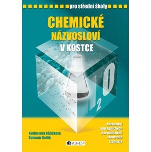 Chemické názvosloví v kostce pro SŠ - Bohumír Kotlík