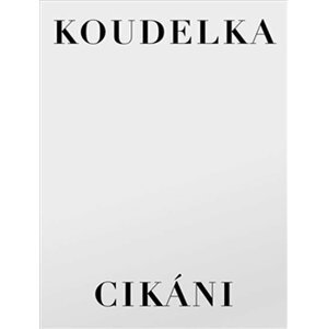 Cikáni - Josef Koudelka