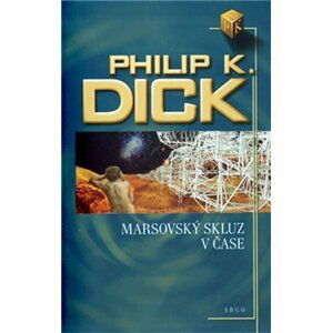 Marsovský skluz v čase - Philip K. Dick