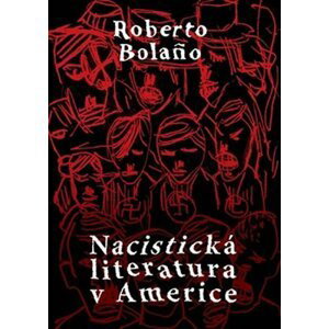 Nacistická literatura v Americe - Roberto Bolaño