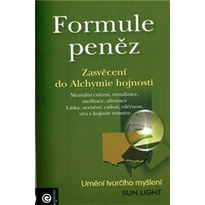 Formule peněz - Zasvěcení do Alchymie hojnosti - Sun Light