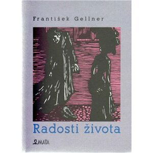 Radosti života - František Gellner