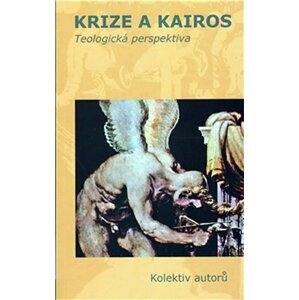 Krize a Kairos -  kolektiv autorů