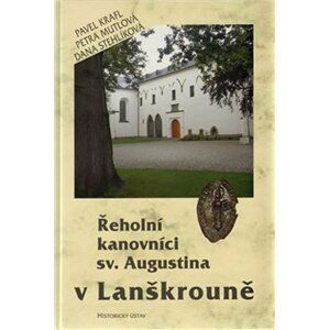 Řeholní kanovníci sv. Augustina v Lanškrouně. - Pavel Kraft