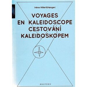 Cestování kaleidoskopem - Irene Hillel-Erlanger