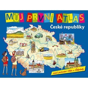 Můj první atlas ČR aneb putování Vítka a Štěpánky, 1.  vydání - Vít Štěpánek