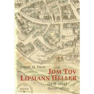 Jom Tov Lipmann Heller (1578-1654) - Joseph Joe Davis
