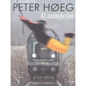 Až nadejde čas - Peter Høeg