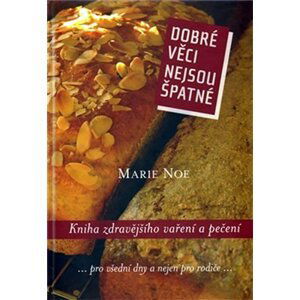 Dobré věci nejsou špatné - Marie Noe