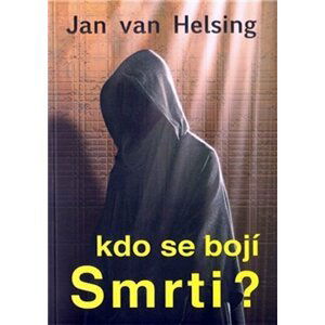 Kdo se bojí smrti? - Jan van Helsing