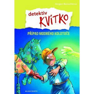 Detektiv Kvítko - Případ modrý kolotoč - Jürgen Banscherus