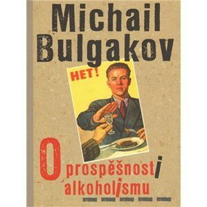 O prospěšnosti alkoholismu - Michail Afanasjevič Bulgakov