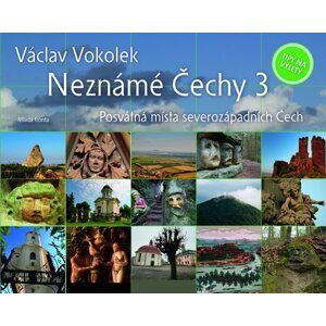 Neznámé Čechy 3 - Václav Vokolek