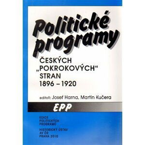 Politické programy českých pokrokových stran 1896-1920 - Josef Harna