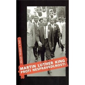 Martin Luther King proti nespravedlnosti - Marek Hrubec