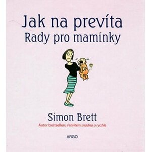 Jak na prevíta - rady pro maminky - Simon Brett