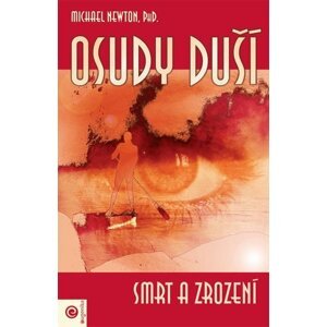 Osudy duší - Smrt a zrození - Michael Newton