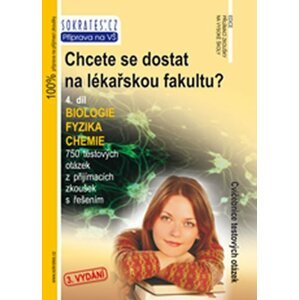 Chcete se dostat na lékařskou fakultu 4. díl (biologie, fyzika, chemie) - autorů kolektiv