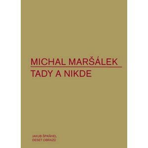 Tady a nikde - Michal Maršálek