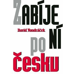 Zabíjení po česku - David Vondráček