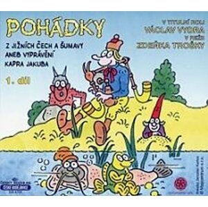 Pohádky z Jižních Čech a Šumavy aneb Vyprávění kapra Jakuba - CD - Václav Vydra; Julie Goetzová; Martin Hruška