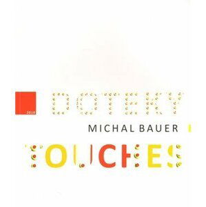 Doteky/Touches - Michal Bauer