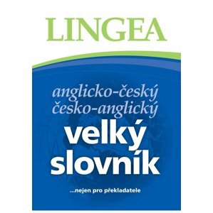 Anglicko-český, česko-anglický velký slovník ...nejen pro překladatele - 3. vydání - autorů kolektiv