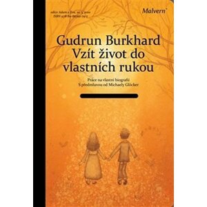 Vzít život do vlastních rukou - Gudrun Burkhard