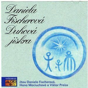 Duhová jiskra  (audiokniha) - Daniela Fischerová