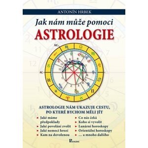 Jak nám může pomoci astrologie - Antonín Hrbek