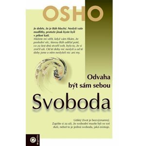 Svoboda - Odvaha být sám sebou - Osho