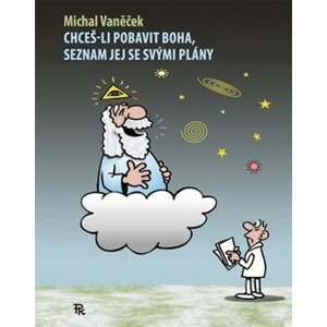 Chceš-li pobavit Boha, seznam jej se svými plány - Michal Vaněček